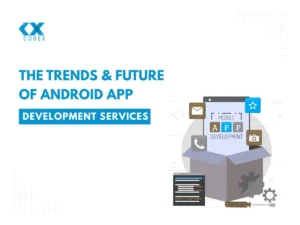 Custom Android App Development Services | codeX | custom software development services