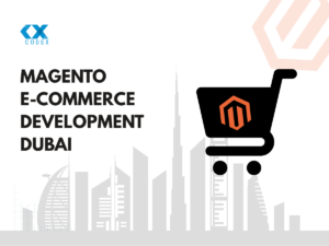 Magento E-commerce Development in Dubai